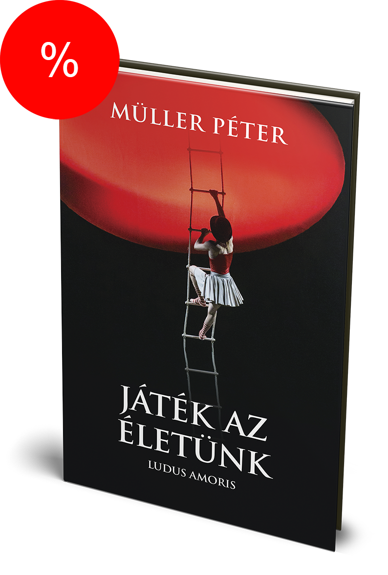 Müller Péter: Játék az életünk